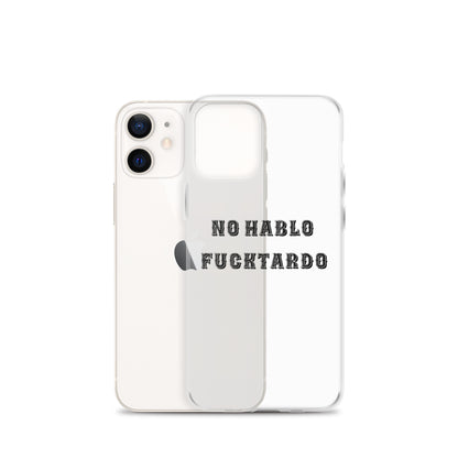 No Hablo Fuktardo Clear Case for iPhone®