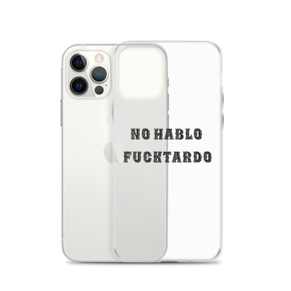 No Hablo Fuktardo Clear Case for iPhone®