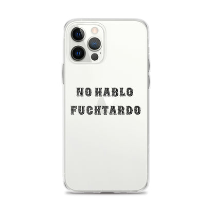 No Hablo Fuktardo Clear Case for iPhone®