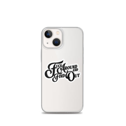 F&^K Around And Find Out Clear Case for iPhone®