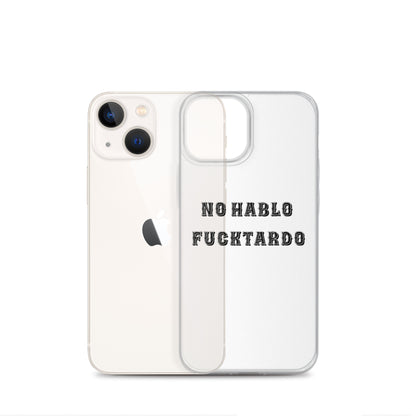 No Hablo Fuktardo Clear Case for iPhone®