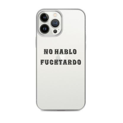 No Hablo Fuktardo Clear Case for iPhone®