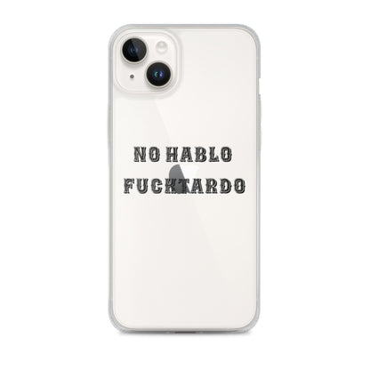 No Hablo Fuktardo Clear Case for iPhone®