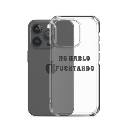 No Hablo Fuktardo Clear Case for iPhone®