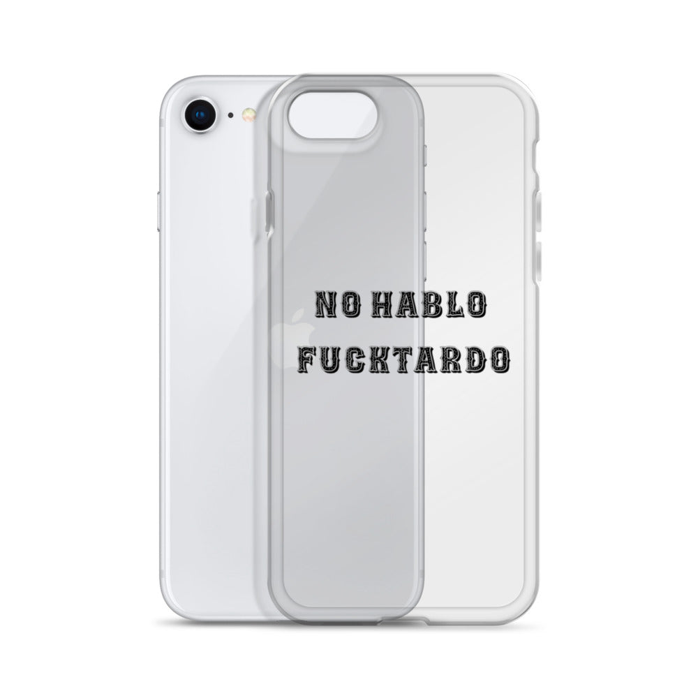 No Hablo Fuktardo Clear Case for iPhone®