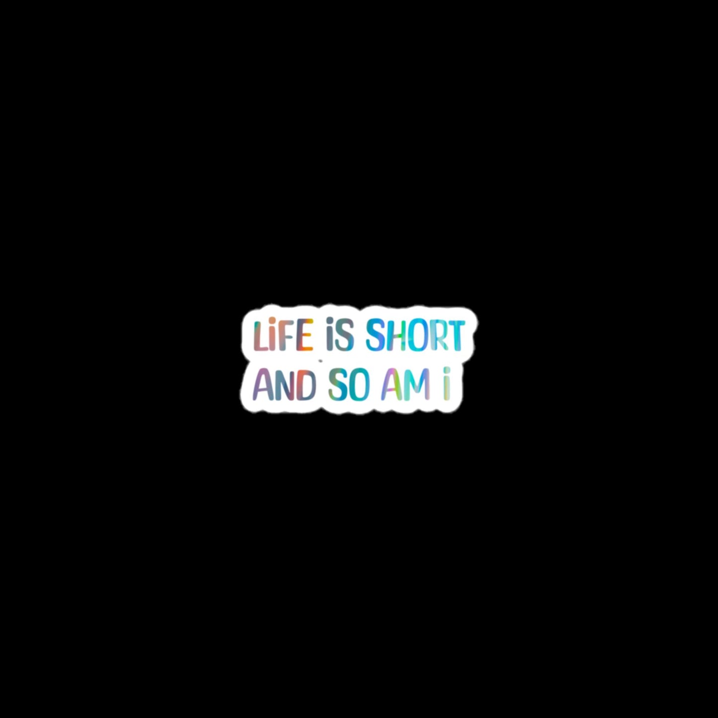 Life is Short - Bubble-free sticker