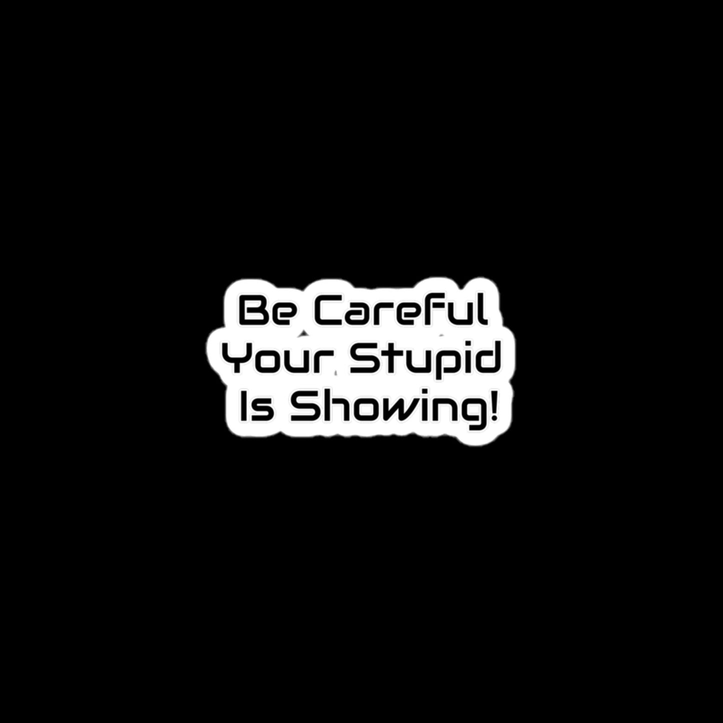 Be Carful - Bubble-free sticker