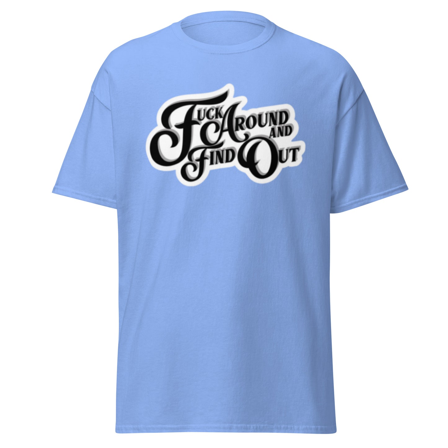 F&^k Around And Find Out t-shirt