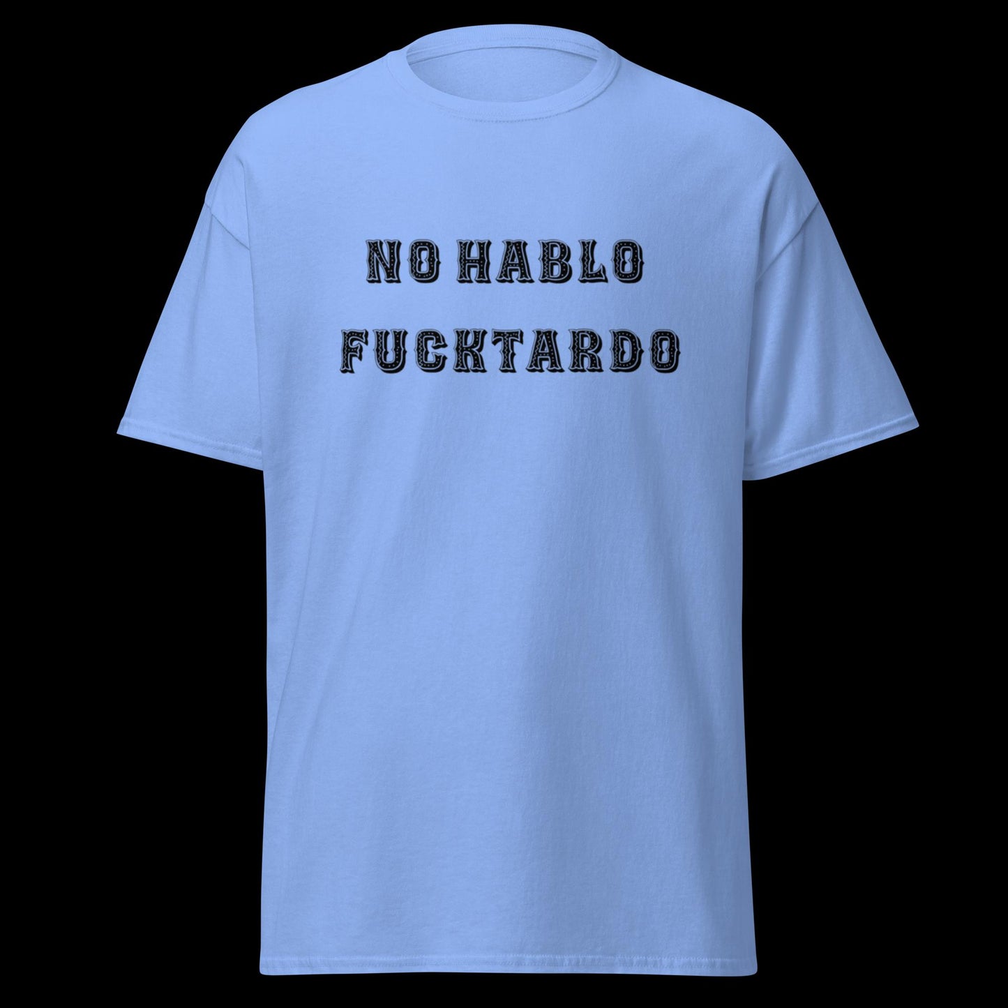 No Hablo Fuktardo Unisex classic tee