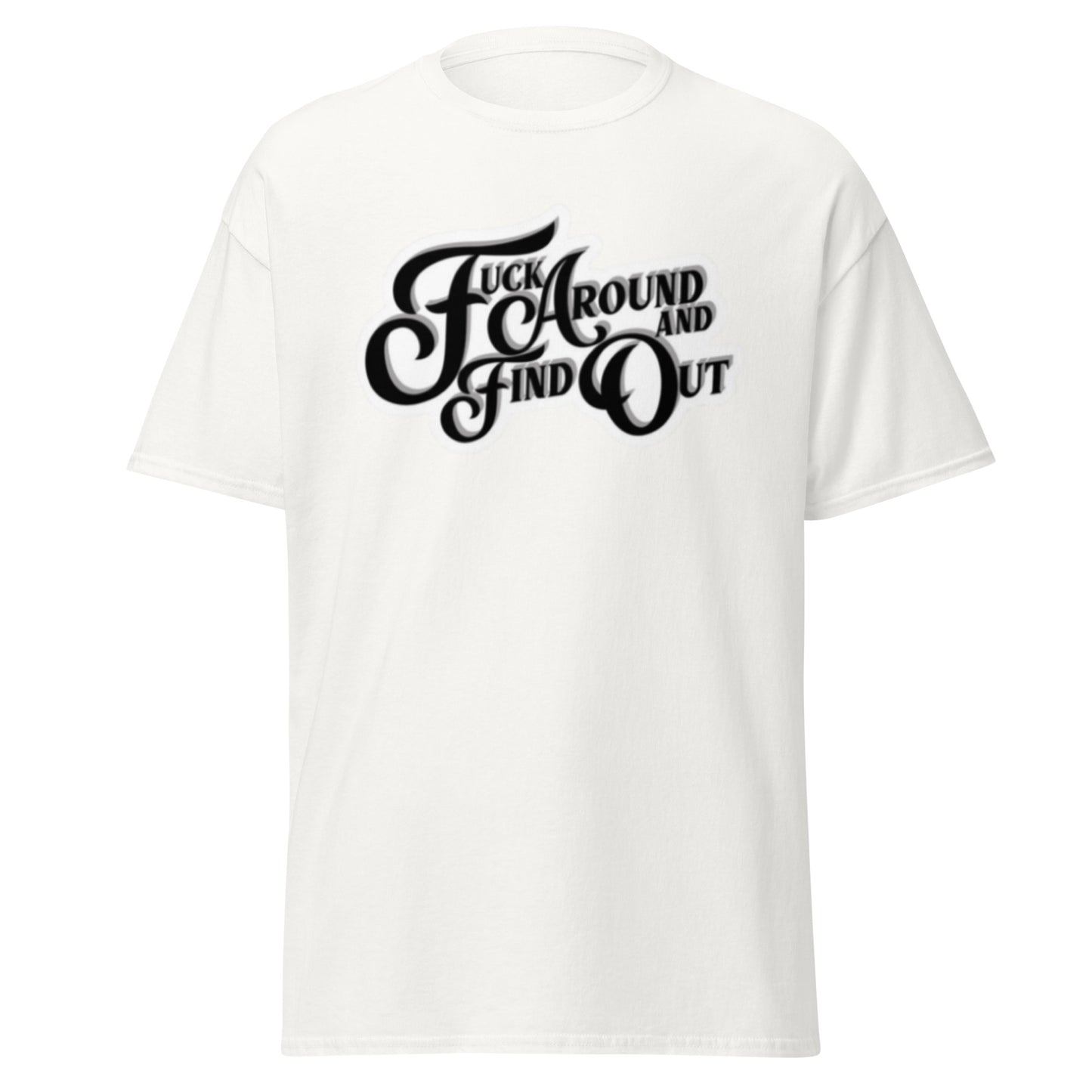 F&^k Around And Find Out t-shirt